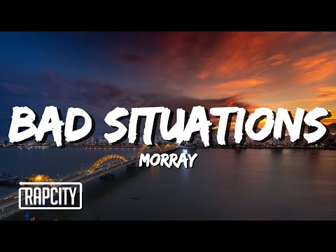 Morray - Bad Situations (Lyrics)