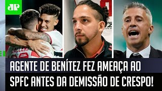 Olha a ameaça que o agente de Benítez fez ao São Paulo antes da queda de Crespo