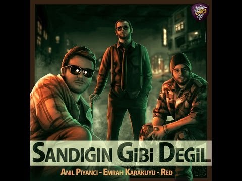 Anıl Piyancı & Red & Emrah Karakuyu - Sandığın Gibi Değil