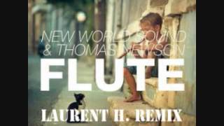 NEW WORLD SOUND & THOMAS NEWSON - FLUTE (LAURENT H  REMIX)