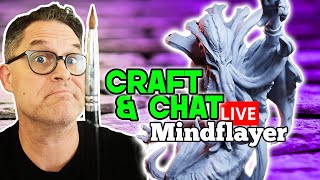 Craft & Chat LIVE: Mind Flayer Painting & TTRPG Talk