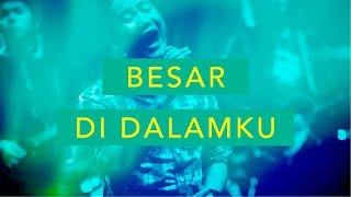 Besar di Dalamku (Live) - JPCC Worship