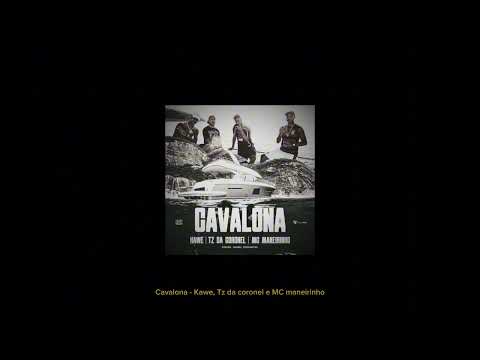 Cavalona - Kawe, Tz da coronel, MC Maneirinho (Slowed)