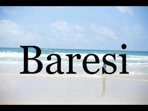 How To Pronounce Baresi🌈🌈🌈🌈🌈🌈Pronunciation Of Baresi