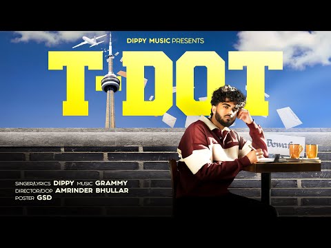 T-DOT || OFFICIAL VIDEO || DIPPY || LATEST PUNJABI SONG 