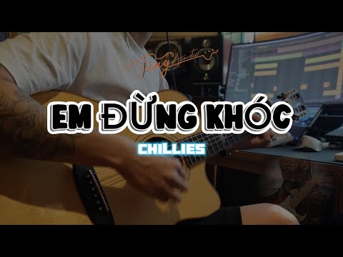 Em Đừng Khóc - Chillies ( All instruments covered by TungTic )