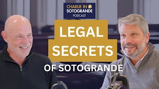 The Legal Secrets of Sotogrande with Antonio Sanchez | Charlie in Sotogrande Podcast