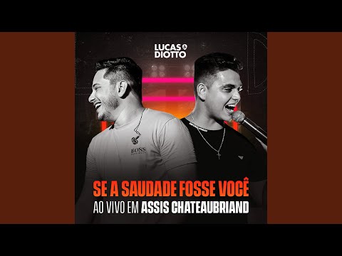 Se A Saudade Fosse Você - Lucas e Diotto