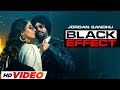 Black Effect -  Jordan Sandhu (HD Video) | Ft Mehar Vaani | Desi Cew | Latest Punjabi Songs 2024