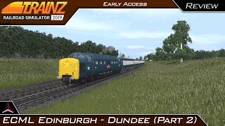 ECML Edinburgh - Dundee First Look! | Trainz Railroad Simulator 2019 | Early Access | Part 2