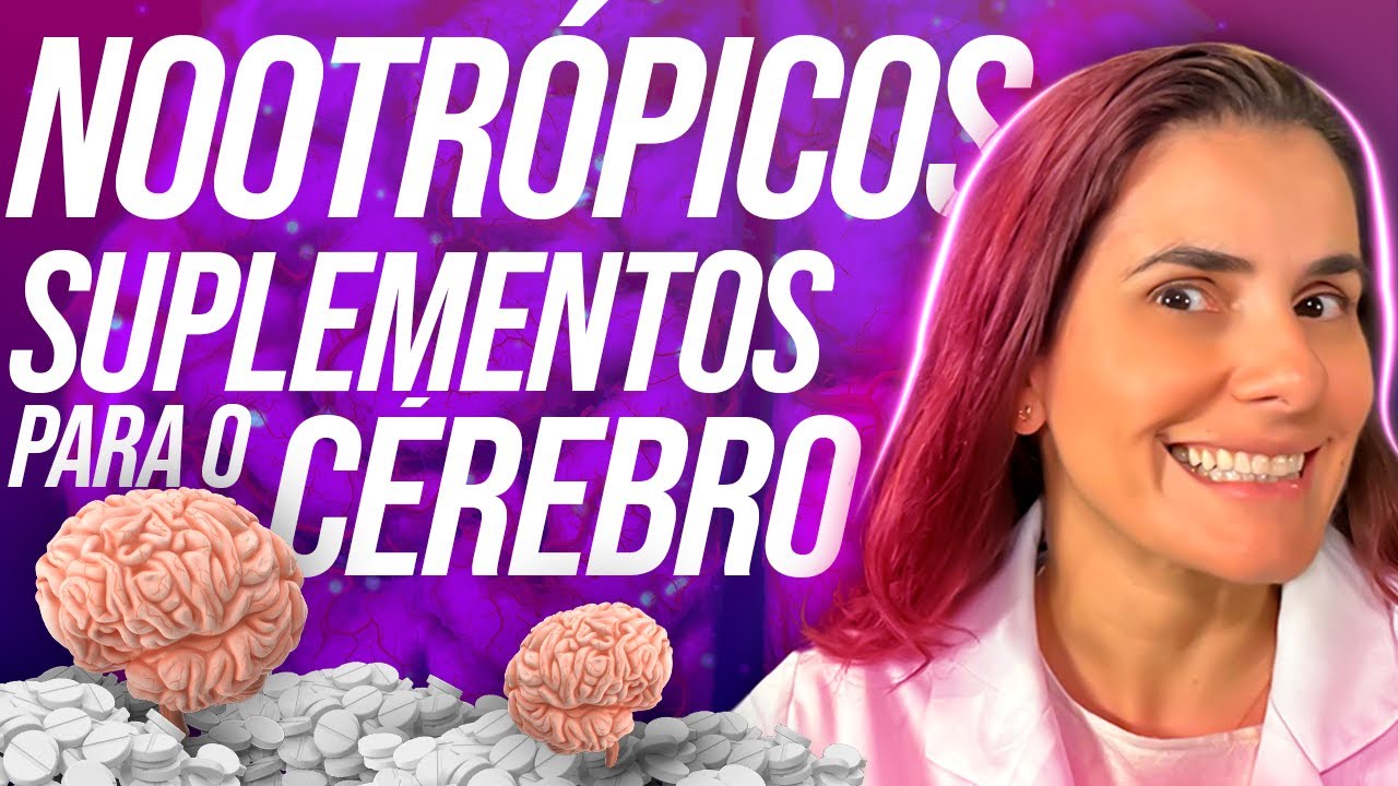 10 MELHORES NOOTRÓPICOS | Suplementos nootrópicos, ação, como usar e dose