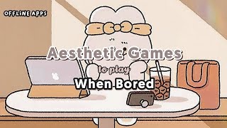 10 Aesthetic Offline Games to download when BORED  (⁠ᵔ⁠ᴥ⁠ᵔ⁠)