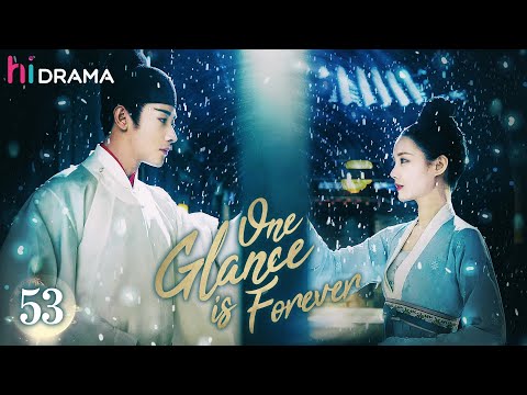 【Multi-sub】EP53 One Glance is Forever | The Crown Prince Falls for A Revengeful Girl | HiDrama