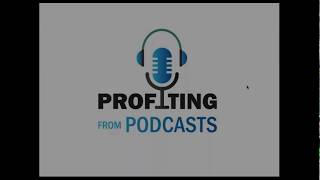 Profiting From Podcasts