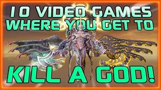 10 Games Where You Get To Kill A God