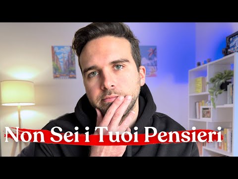 Non Credere a Tutto Ciò Che Pensi (e Cosa Fare)