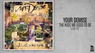 Your Demise - Shine On