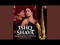 Ishq Shava Saxophone Version