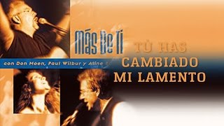 Tu Has Cambiado Mi Lamento