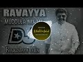 RAVAYYA MUDDULA MAMA DJ SONG ROADSHOW MIX TELUGU OLD DJ SONGS SAMARA SIMHA REDDY DJ SONGS