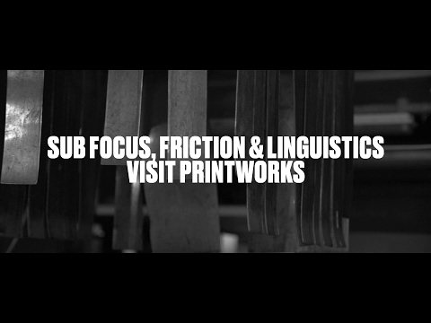 Sub Focus, Friction & Linguistics visit Printworks London