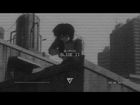 Glyphic - Slide II (Prod. GRIM)