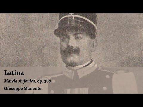 Giuseppe Manente, Latina, marcia symphonica, op. 380