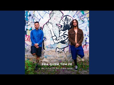 Pra quem tem Fé (feat. Mc Vira lata & Lucas Beatmaker)