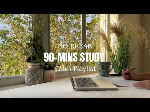90- minutes Study with Me Full Concentration 🌿 No Break 🌿 Calm Piano Playlist