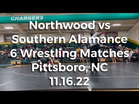 6 🤼‍♀️ wrestling matches between Northwood and Southern Alamance - 11.16.22