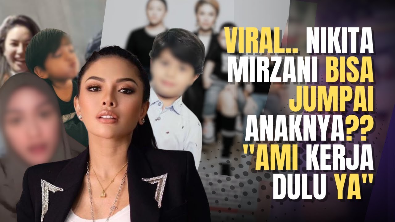 Momen Haru Nikita Bertemu Anak-Anaknya - Kontroversi di Balik Layar