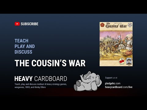 The Cousins' War 2p Play-through, Teaching, & Roundtable discussion by Heavy Cardboard