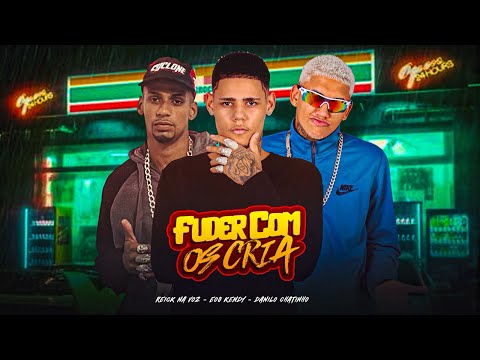 FUDER COM OS CRIA - EOO KENDY, DANILO CHATINHO, REICK NA VOZ #bregafunk