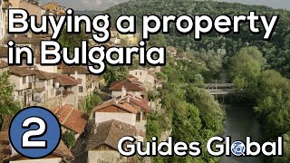 Buying a Property in Bulgaria - Part 2 - The Process