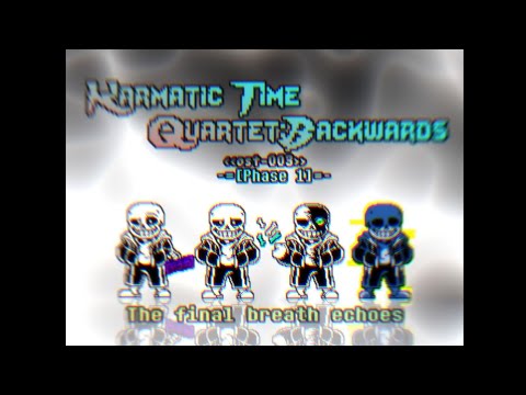 Karmatic Time Quartet: Backwards OST: 003 [Phase 1] - The Final Breath Echoes