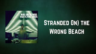 Noel Gallagher&#39;s High Flying Birds - Stranded On the Wrong Beach (Lyrics)