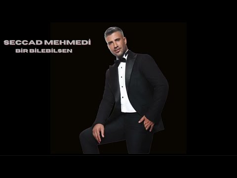 Seccad Mehmedi - Bir Bilebilsen