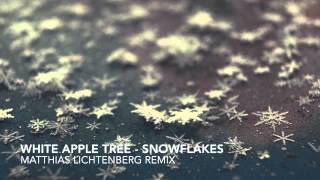 White Apple Tree - Snowflakes (Matthias Lichtenberg Remix)
