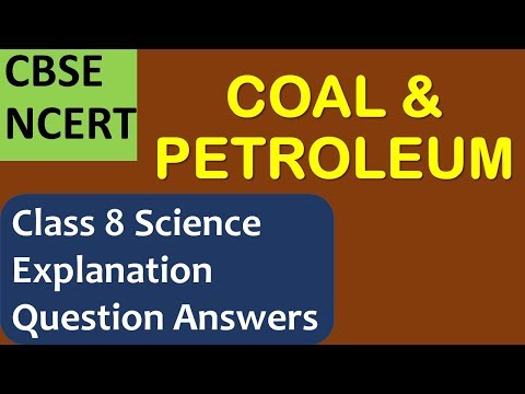 Coal and Petroleum explanation and question answers - CBSE NCERT Class  8 Science  Chapter 5