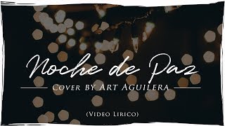 Noche de Paz - Art Aguilera (Video Lirico Oficial)