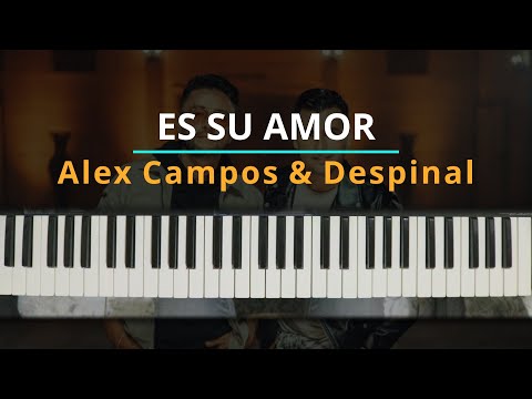 Es Su Amor - Despinal Ft. Alex Campos