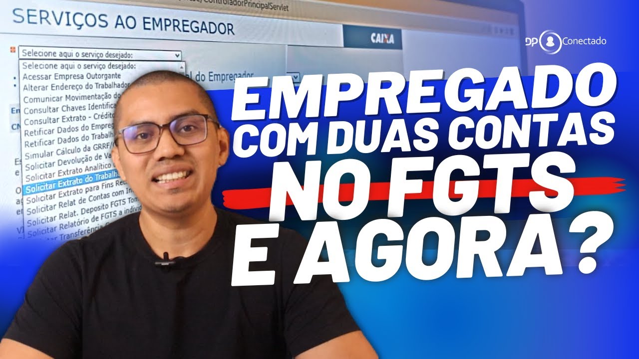 EMPREGADO DESLIGADO COM DUAS CONTAS NO FGTS, COMO FAZER A MOVIMENTAÇÃO DE SAQUE?