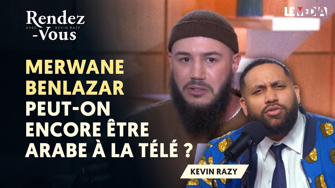 MERWANE BENLAZAR : PEUT-ON ENCORE ÊTRE ARABE À LA TÉLÉ ? (KEVIN RAZY)