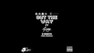 Vell - Out The Way Ft. G-Eazy & Gusto
