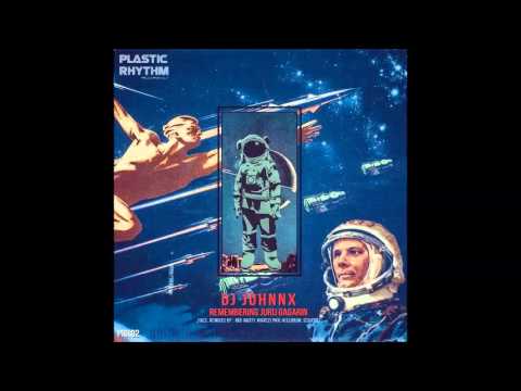 DJ Johnnx - Remembering Yuri Gagarin EP (Heg Nasty remix) (Clip) - Plastic Rhythm Records