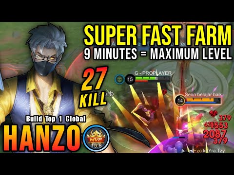 27 Kills!! Hanzo Super Fast Farming, Lvl 15 in 9 Minutes!! - Build Top 1 Global Hanzo ~ MLBB