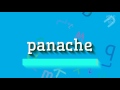 PANACHE - HOW TO PRONOUNCE IT?