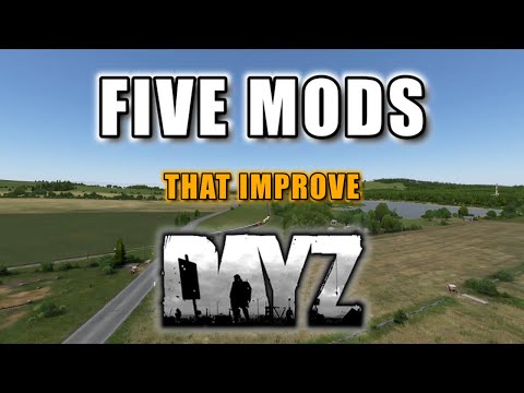 DayZ Mod Showcase  5 Mods That Improve the Game