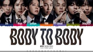 Download lagu BTS 'Body to Body' Lyrics (방탄소년단 Body to Body 가사) [Color Coded Han_Rom_Eng] | ShadowByYoongi mp3