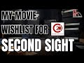 my second sight films wishlist